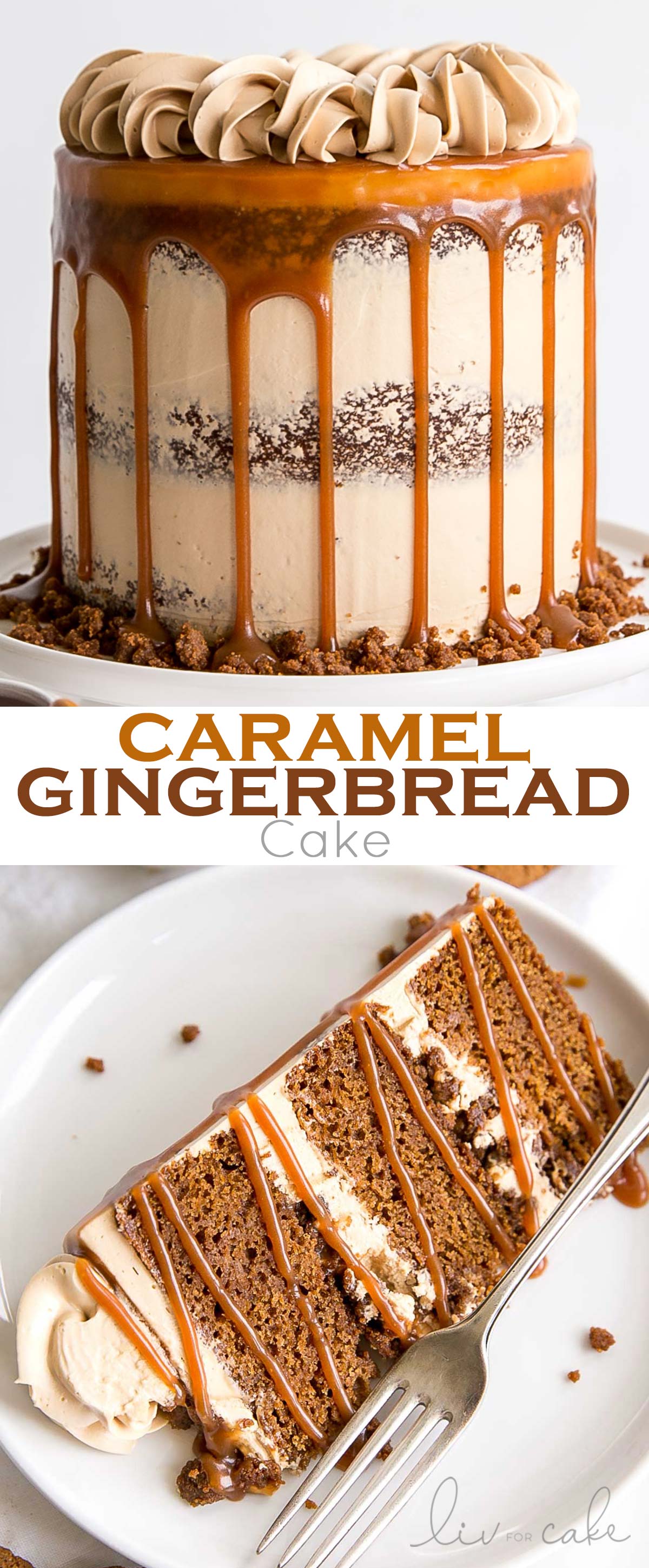 The classic Gingerbread Cake gets a delicious makeover! Gingerbread cake layers and caramel buttercream paired with gingersnap streusel and homemade caramel. | livforcake.com Gingerbread cake photo collage.